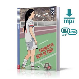 ELI, Niv.2/Charlotte rêve de foot (+CD).(A2).(Lectures Juniors)