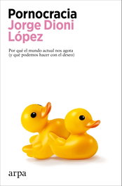 Pornocracia, Jorge Dioni López - ARPA EDITORES