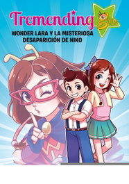 DESTINO INFANTIL, TREMENDING GIRLS: WONDER LARA Y MISTERIOSA DESAPARICION NI - VV.AA.