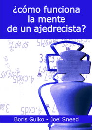 LA CASA DE AJEDREZ ¿Cómo funciona la mente de un ajedrecista?