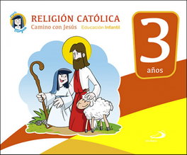 Camino con Jesús 3 años. Proyecto Miryam 2017, VV.AA - SAN PABLO EDITORIAL