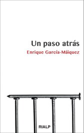 Un paso atrás, Enrique García-Máiquez - RIALP