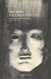Frankenstein o el moderno Prometeo, Mary Shelley - NORDICA LIBROS