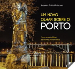 Um novo olhar sobre Porto, Antonio Botto Quintans - EDIÇOES ESGOTADAS