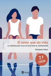 El amor que da vida, Kimberly Kirk Hahn - RIALP