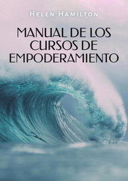 EDICIONES ARCANAS Manual de los cursos de empoderamiento, Helen Hamilton