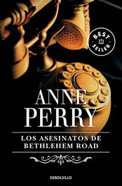 Los asesinatos de Bethlehem Road, Anne Perry - DEBOLSILLO