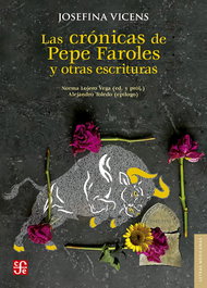 LAS CRÓNICAS DE PEPE FAROLES Y OTRAS ESCRITURAS, Josefina Vicens - Fondo Cultura Económica (FCE)