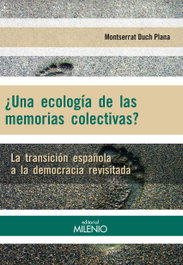 ¿Una ecología de las memorias colectivas?, Montserrat Duch Plana - MILENIO EDITORIAL