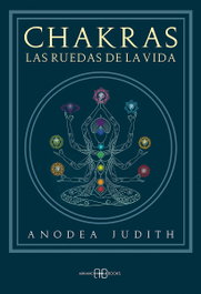 ARKANO BOOKS, CHAKRAS, LAS RUEDAS DE LA VIDA - Judith Anodea