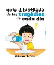 Guia il·lustrada de les tragèdies de cada dia, Noritake Suzuki - LIBROS DEL ZORRO ROJO