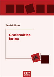 Grafemática latina, Xaverio Ballester - UNIVERSITAT VALENCIA