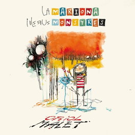 La mariona i els seus monstres, Oriol Malet - LA GALERA