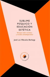 Sublime psíquico y educación estética, José Luis Villacañas Berlanga - UNIVERSITARIA CHILE