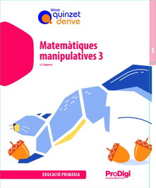 TEIDE, Matemàtiques manipulatives 3 EP - Quinzet derive - ProDigi, Josep Lluís Segarra Neira