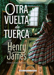 Otra vuelta de tuerca, Henry James - EDITORIAL ALMA