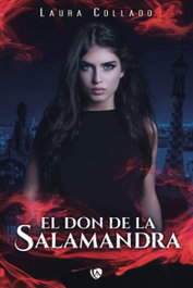 EDICIONES ARCANAS, El don de la salamandra - Laura Collado Aguilera