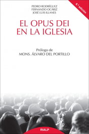 El Opus Dei en la Iglesia, Pedro Rodríguez García; Fernando Ocáriz Braña; José Luis Illanes Maestre - RIALP