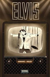 Norma Editorial, ELVIS. LA NOVELA GRÁFICA, Chris Miskiewicz / Michael Shelfer - Norma Editorial