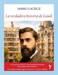 La verdadera historia de Gaudí, Mario Lacruz Muntadas - FUNAMBULISTA EDITORIAL