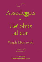 Assedegats / Un obús al cor, Wajdi Mouawad - COMANEGRA