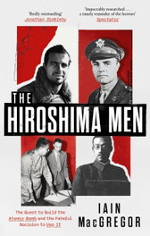 The Hiroshima Men, Iain MacGregor - LITTLE BROWN