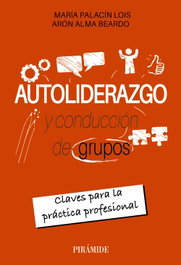 Autoliderazgo y conducción de grupos, María Palacín Lois - PIRAMIDE