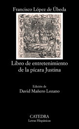 Libro de entretenimiento de la pícara Justina, Francisco López de Ubeda - CATEDRA