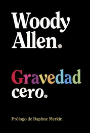 Gravedad cero, Woody Allen - ALIANZA