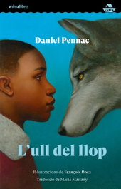 L'ull del llop, Daniel Pennac - ANIMALLIBRES, S.L.