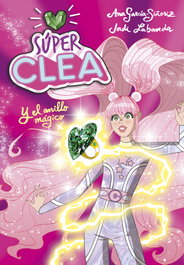 MONTENA, Súper Clea y el anillo mágico (Serie Súper Clea 1), Ana García-Siñeriz - MONTENA