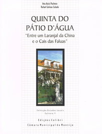 Quinta do Pátio d'Água: Entre um Laranjal da China e o Cais das Faluas, VV.AA. - EDIÇOES COLIBRI