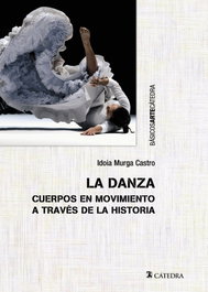 La danza, Idoia Murga Castro - CATEDRA