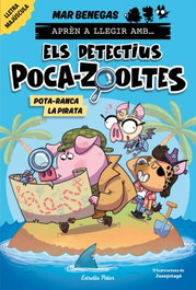 ESTRELLA POLAR, Aprèn a llegir amb Els detectius Poca-zooltes 5. Pota-ranca la pirata - Mar Benegas