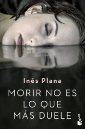 BOOKET, MORIR NO ES LO QUE MAS DUELE, Ines Plana Gine - CRIMEN Y MISTERIO