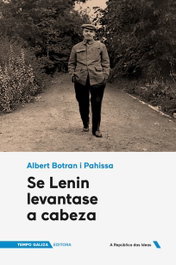 Se Lenin levantase a cabeza, Albert Botran i Pahissa - TEMPO GALIZA