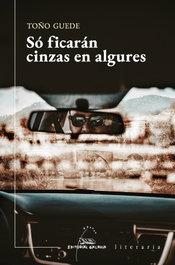 SO FICARAN CINZAS EN ALGURES, JOSE ANTONIO SANTOS GUEDE - GALAXIA