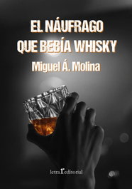 El náufrago que bebía whisky, Miguel Ángel Molina López - LETRA R