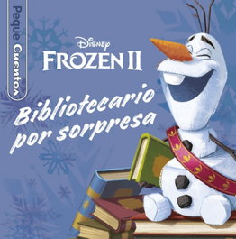 Disney Libros Frozen 2. Bibliotecario por sorpresa. Pequecuentos