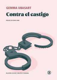Contra el castigo, Gemma Ubasart - BELLATERRA