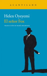 El señor Fox, Helen Eyeyemi - ACANTILADO EDITORIAL