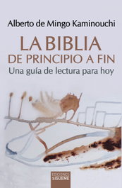 La Biblia de principio a fin, Alberto de Mingo Kaminouchi - SIGUEME