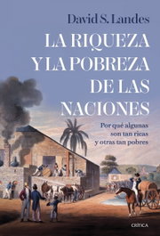 La riqueza y la pobreza de las naciones, David S. Landes - CRITICA