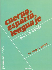 NARCEA, CUERPO, ESPACIO, LENGUAJE.(PRIMEROS AÑOS), María Teresa Ancín
