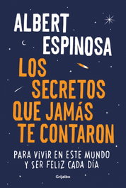 GRIJALBO, Los secretos que jamás te contaron, Albert Espinosa - GRIJALBO