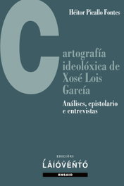 Cartografía ideolóxica de Xosé Lois García, Heitor Picallo Fontes - LAIOVENTO (IBD)
