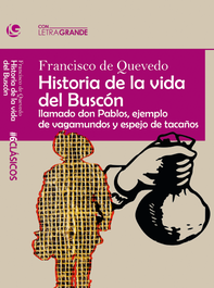 LETRA GRANDE, Historia de la vida del Buscón - Francisco Quevedo
