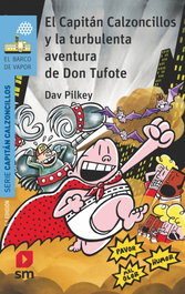 EL CAPITÁN CALZONCILLOS Y LA TURBULENTA AVENTURA DE DON TUFOTE, Dav Pilkey - SM
