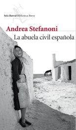 La abuela civil española, Andrea Stefanoni - SEIX BARRAL EDICIONES