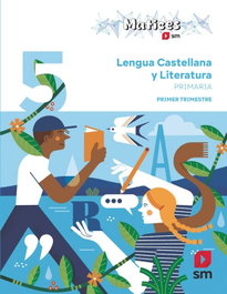 SM, Lengua Castellana y Literatura. 5 Primaria. Trimestres. Matices - Esther Echevarría